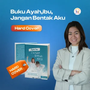 Buku Ayah,ibu, Jangan Bentak Aku - Hard Cover